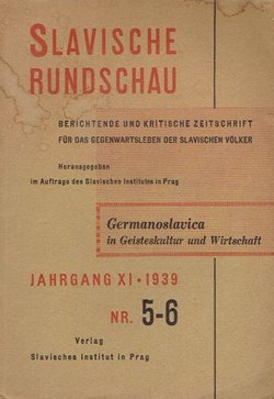 Slavische Rundschau. Berichtende und kritische Zeitschrift für das geistige Leben der slavischen Völker XI/5-6/1939