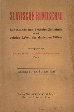 Slavische Rundschau. Berichtende und kritische Zeitschrift für das geistige Leben der slavischen Völker I/6/1929