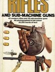 An Illustrated Guide To Rifles and Sub-Machine Guns