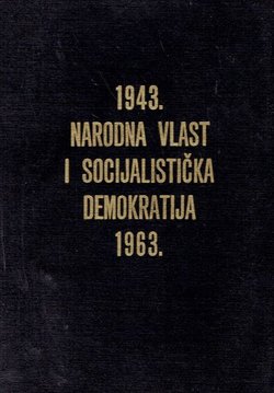 Narodna vlast i socijalistička demokratija 1943.-1963.
