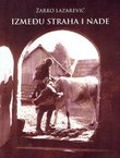Između straha i nade. Gospodarsko-povijesne studije o teškoćama modernizacije