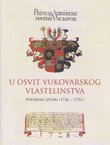 U osvit Vukovarskog vlastelinstva. Povijesni izvori (1726.-1731.)