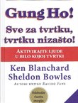 Gung Ho! Sve za tvrtku, tvrtku nizašto! Aktivirajte ljude u bilo kojoj tvrtki