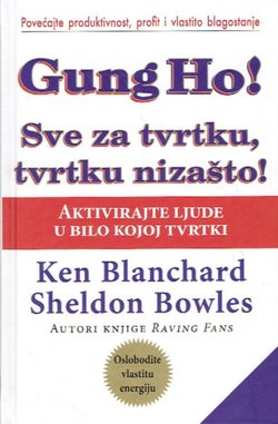 Gung Ho! Sve za tvrtku, tvrtku nizašto! Aktivirajte ljude u bilo kojoj tvrtki