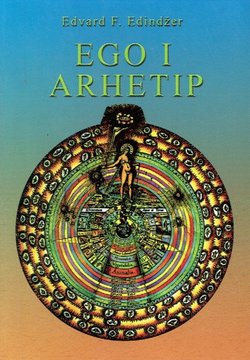 Ego i arhetip. Uvod u religijsku funkciju psihe. Studija iz oblasti jungovske psihologije