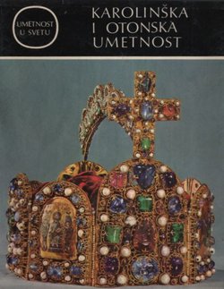 Umetnost u svetu. Karolinška i otonska umetnost