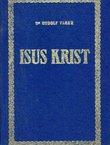 Isus Krist. Život našeg Spasitelja (pretisak iz 1925.)