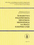 Šumarstvo i poljoprivreda hrvatskog Sredozemlja na pragu Europske unije. Zbornik radova sa znanstvenog skupa