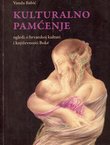 Kulturalno pamćenje. Ogledi o hrvatskoj kulturi i književnosti Boke