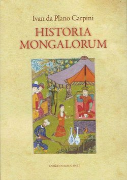 Historia Mongalorum / Povijest Mongola
