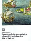 Hrvatska obala u putopisima njemačkih hodočasnika XIV.-XVII. st. + CD
