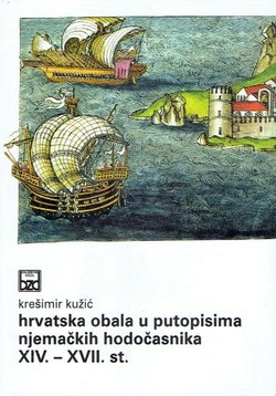Hrvatska obala u putopisima njemačkih hodočasnika XIV.-XVII. st. + CD