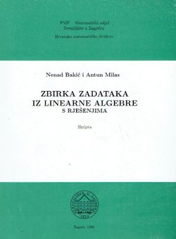 Zbirka zadataka iz linearne algebre s rješenjima. Skripta