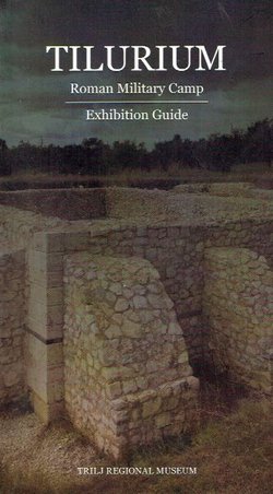 Tilurium. Roman Military Camp. Exhibition Guide