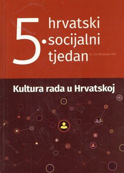 Kultura rada u Hrvatskoj. 5. hrvatski socijalni tjedan