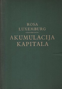 Akumulacija kapitala. Prilog ekonomskom objašnjenju imperijalizma