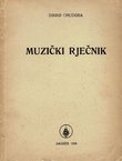 Muzički rječnik. Tumač muzičkih pojmova s temeljnim uputama o muzici i popisom muzičkih kratica