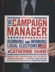 The Campaign Manager. Running and Winning Local Elections (4th Ed.)