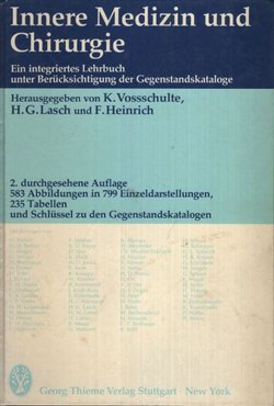 Innere Medizin und Chirurgie. Ein integriertes Lehrbuch unter Berücksichtigung der Gegenstandskataloge (2. durchgesehene Auf.)
