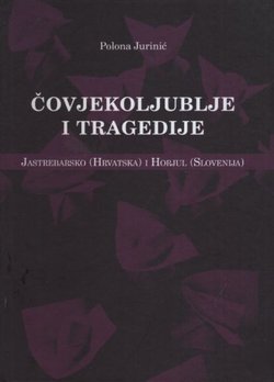 Čovjekoljubje i tragedije. Jastrebarsko (Hrvatska) i Horjul (Slovenija)