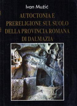 Autoctonia e prereligione sul suolo della provincia romana di Dalmazia