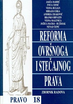 Reforma ovršnoga i stečajnog prava. Zbornik radova