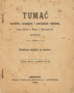Tumač turskim, arapskim i perzijskim riječima koje narod u Bosni i Hercegovini upotrebljuje