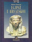 Egipat u Hrvatskoj. Egipatske starine u hrvatskoj znanosti i kulturi