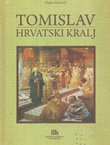 Tomislav hrvatski kralj. Drama u dva dijela s epilogom