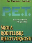 Škola roditeljske djelotvornosti. Provjeren način odgoja odgovorne djece ili kako s djetetom biti prijatelj