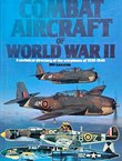 The Illustrated Enyclopedia of Combat Aircraft of Worl War II