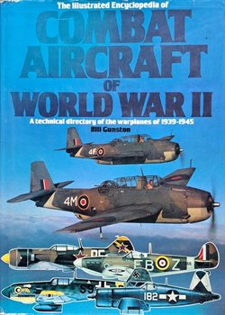 The Illustrated Enyclopedia of Combat Aircraft of Worl War II