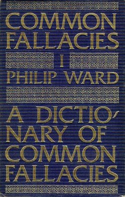 A Dictionary Of Common Fallacies I (2nd Ed.)