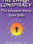 The Christ Conspiracy. The Greatest Story Ever Sold