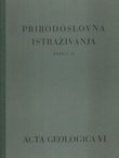 Prirodoslovna istraživanja. Knjiga 36. Acta geologica VI/1969