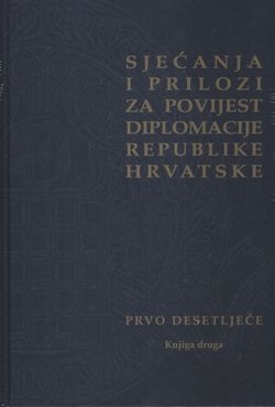 Sjećanja i prilozi za povijest diplomacije Republike Hrvatske. Prvo desetljeće II