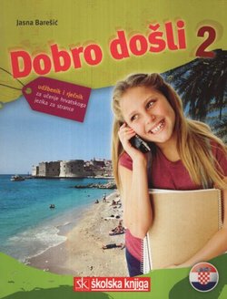 Dobro došli 2. Udžbenik za učenje hrvatskog jezika za strance