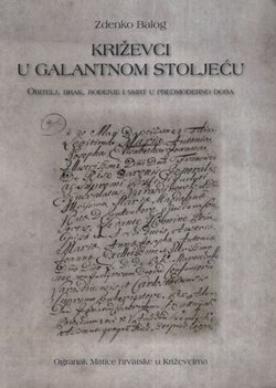 Križevci u galantnom stoljeću. Obitelj, brak, rođenje i smrt u predmoderno doba