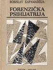 Forenzička psihijatrija. Priručnik za sudskopsihijatrijska vještačenja