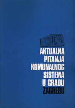 Aktualna pitanja komunalnog sistema u gradu Zagrebu