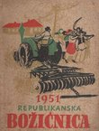 Republikanska božićnica. Hrvatski seljački kalendar za prostu godinu 1951.