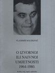 O izvornoj ili naivnoj umjetnosti 1964-1980. Kritike, eseji, zapisi i polemike