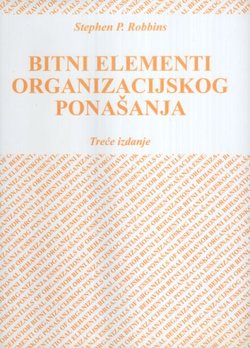 Bitni elementi organizacijskog ponašanja (3.izd.)