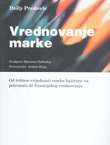 Vrednovanje marke. Od tržišne vrijednosti marke temeljene na potrošaču do financijskog vrednovanja