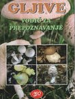 Gljive. Vodič za prepoznavanje