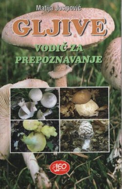 Gljive. Vodič za prepoznavanje