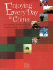 Enjoying Every Day in China. Interviews with Wives of Ambassadors to China