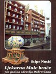 Ljekarna Male braće. 700 godina zdravlja Dubrovčana