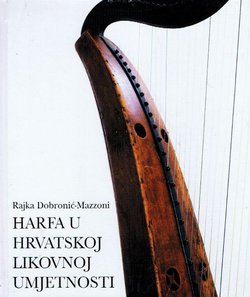 Harfa u hrvatskoj likovnoj umjetnosti / The Harp In Croatian Art