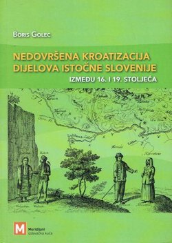 Nedovršena kroatizacija dijelova istočne Slovenije između 16. i 19. stoljeća